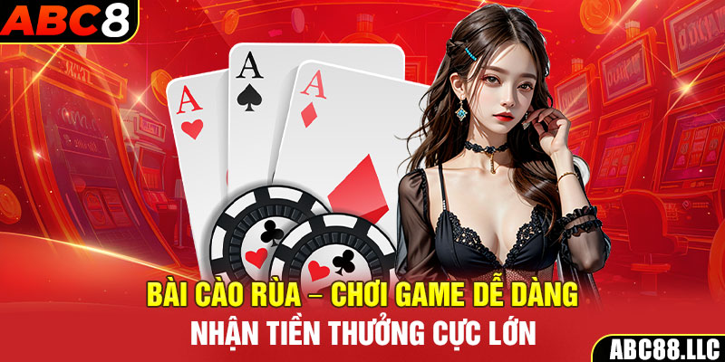 Bài Cào Rùa – Chơi Game Dễ Dàng, Nhận Tiền Thưởng Cực Lớn